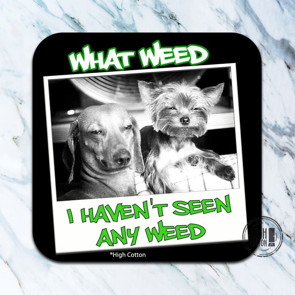 What weed - funny coaster