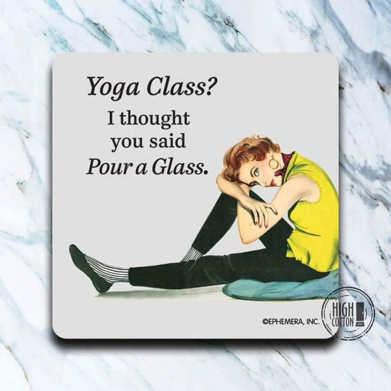 Yoga Class - I Thought You Said Pour a Glass - funny coaster