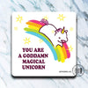 You Are a Magical Unicorn- coaster